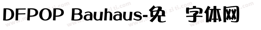 DFPOP Bauhaus字体转换